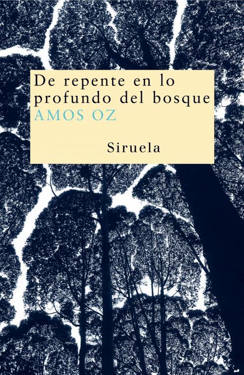 Cover of the book De repente en lo profundo del bosque by Amos Oz, Siruela