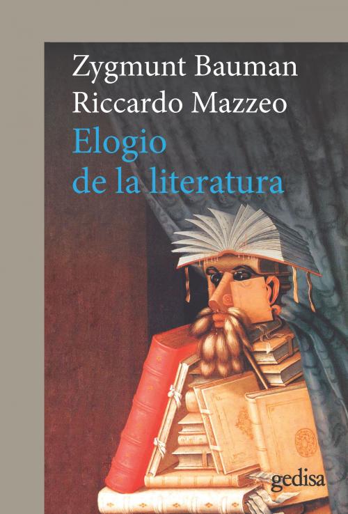 Cover of the book Elogio de la literatura by Zygmunt Bauman, Riccardo Mazzeo, Gedisa Editorial