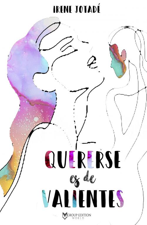 Cover of the book Quererse es de valientes by Irene Jotadé, ediciones coral romántica