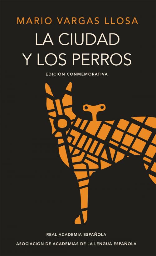 Cover of the book La ciudad y los perros (edición del cincuentenario) (Edición conmemorativa de la RAE y la ASALE) by Mario Vargas Llosa, Penguin Random House Grupo Editorial España