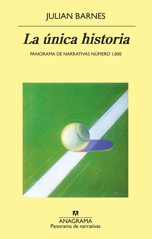 Cover of the book La única historia by Julian Barnes, Editorial Anagrama