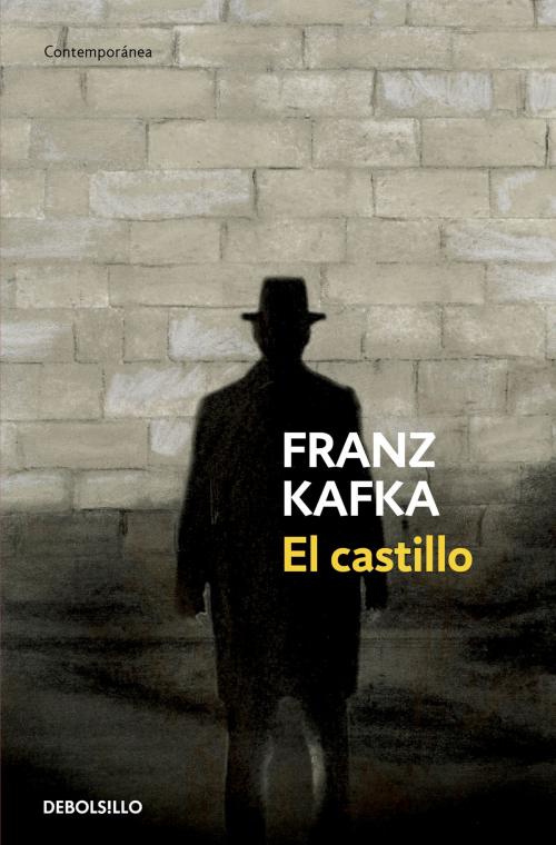 Cover of the book El castillo by Franz Kafka, Penguin Random House Grupo Editorial España