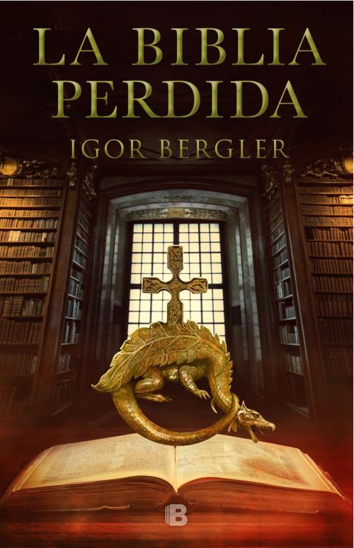 Cover of the book La Biblia perdida by Igor Bergler, Penguin Random House Grupo Editorial España