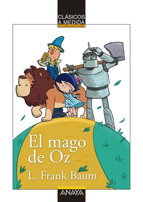 Cover of the book El mago de Oz by L.F. Baum, Lourdes Íñiguez Barrena, ANAYA INFANTIL Y JUVENIL