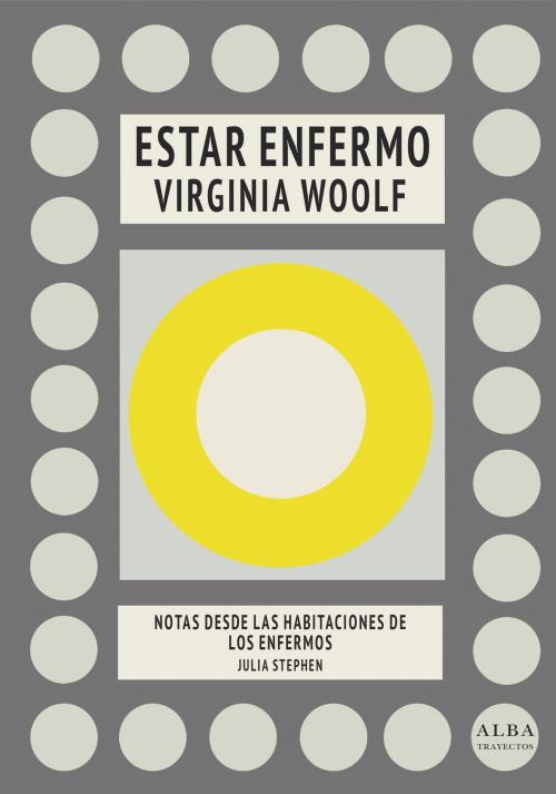 Cover of the book Estar enfermo by Virginia Woolf, Julia Stephen, Alba Editorial