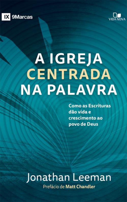Cover of the book A igreja centrada na palavra by Jonathan Leeman, Vida Nova