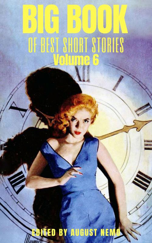 Cover of the book Big Book of Best Short Stories - Volume 6 by Kathleen Norris, Charles W. Chesnutt, Don Marquis, Emma Orczy, Zona Gale, Anthony Trollope, Ellis Parker Butler, Mary Shelley, H. H. Munro, D. H. Lawrence, Tacet Books