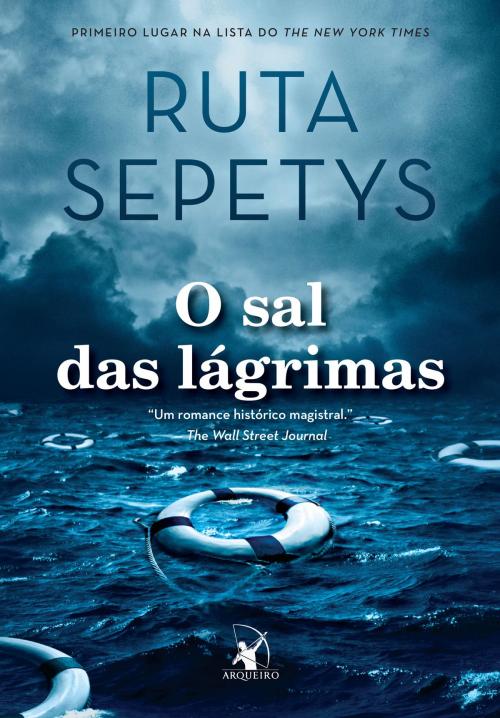 Cover of the book O sal das lágrimas by Ruta Sepetys, Arqueiro