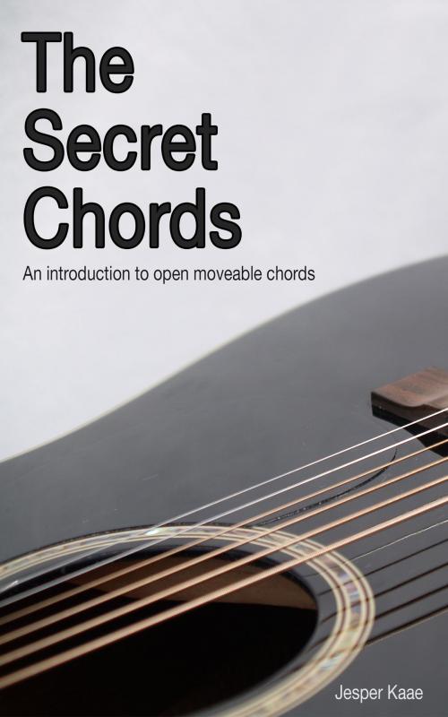 Cover of the book The Secret Chords by Jesper Kaae, Jesper Kaae
