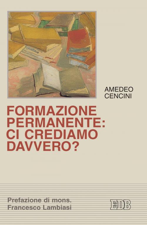 Cover of the book La formazione permanente nella vita quotidiana by Amedeo Cencini, EDB - Edizioni Dehoniane Bologna