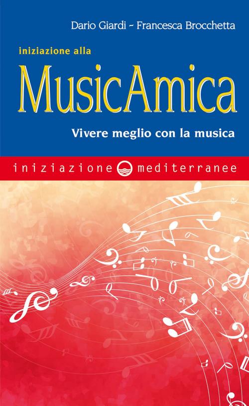 Cover of the book Iniziazione alla MusicAmica by Dario Giardi, Francesca Brocchetta, Edizioni Mediterranee