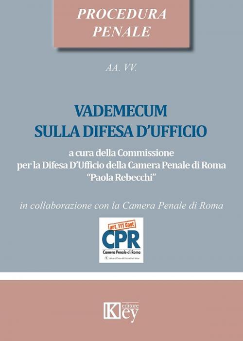 Cover of the book VADEMECUM SULLA DIFESA D’UFFICIO by AA.VV, Key Editore Srl