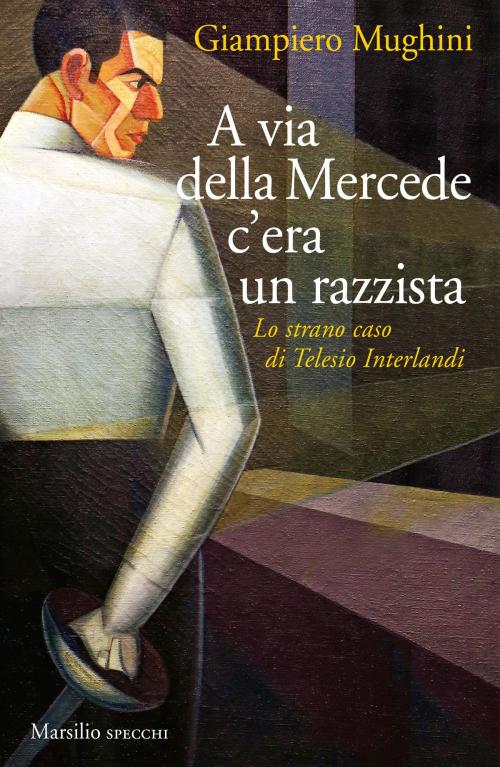 Cover of the book A via della Mercede c'era un razzista by Giampiero Mughini, Marsilio