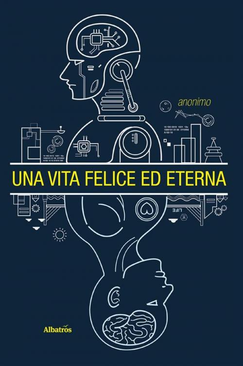 Cover of the book Una vita felice ed eterna by Anonimo, Gruppo Albatros Il Filo