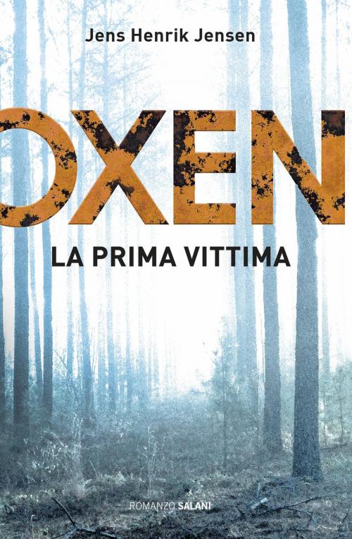 Cover of the book Oxen. La prima vittima by Jens Henrik Jensen, Salani Editore