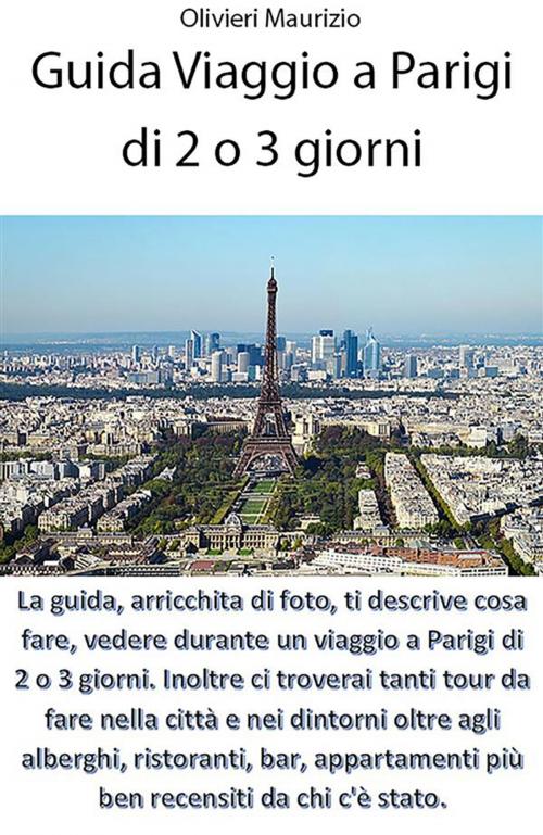 Cover of the book Guida Viaggio a Parigi di 2 o 3 giorni by Maurizio Olivieri, Youcanprint