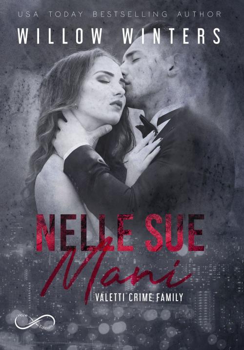 Cover of the book Nelle sue mani by Willow Winters, Hope Edizioni