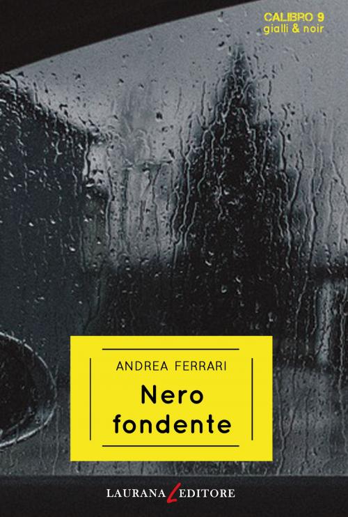 Cover of the book Nero fondente by Andrea Ferrari, Laurana Editore
