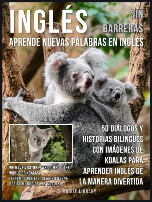 Cover of the book Inglés sin barreras - Aprende nuevas palabras en Inglés by Mobile Library, Mobile Library