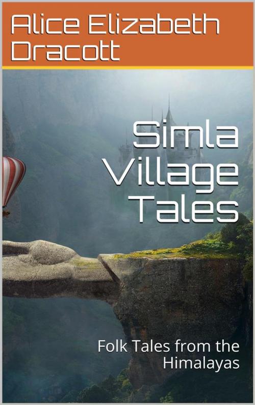Cover of the book Simla Village Tales / Or, Folk Tales from the Himalayas by Alice Elizabeth Dracott, iOnlineShopping.com