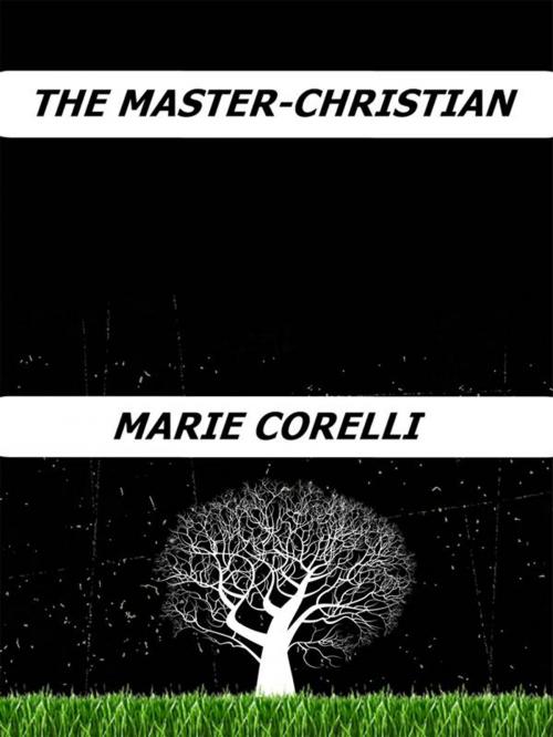 Cover of the book The Master-Christian by Marie Corelli, Enrico Conti