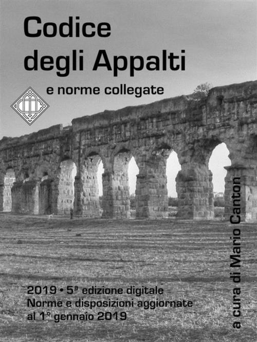 Cover of the book Codice degli Appalti e norme collegate by Mario Canton, Mario Canton