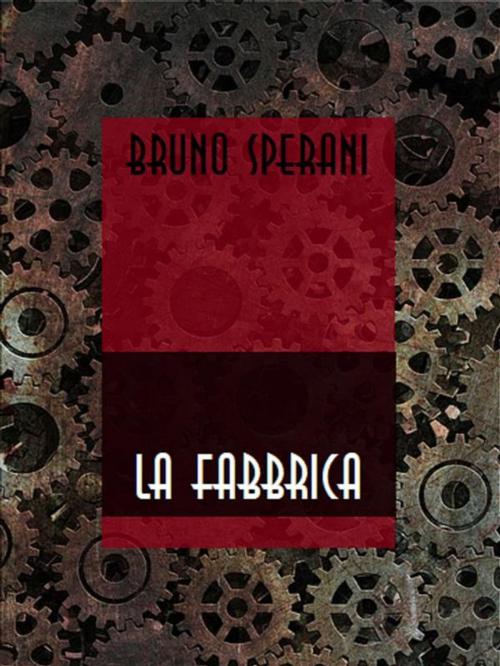 Cover of the book La fabbrica by Bruno Sperani, Bauer Books