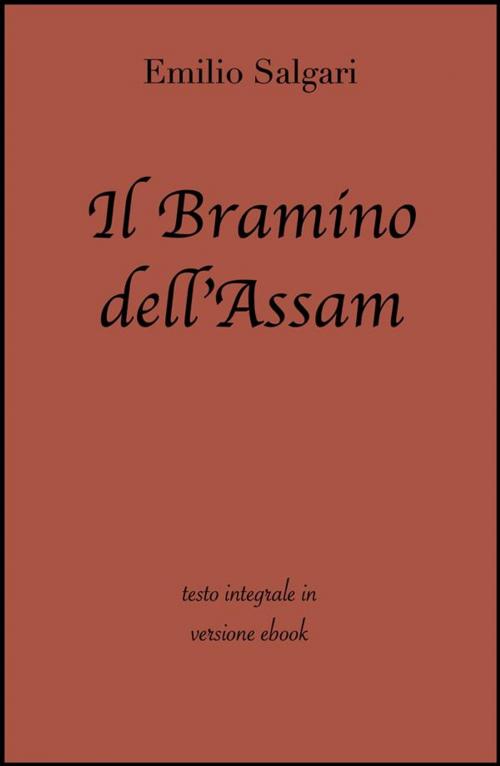 Cover of the book Il bramino dell'Assam di Emilio Salgari in ebook by Emilio Salgari, Grandi Classici, Grandi Classici