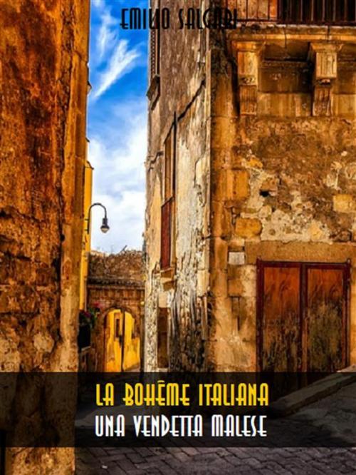 Cover of the book La bohême italiana. Una vendetta malese by Emilio Salgari, Bauer Books