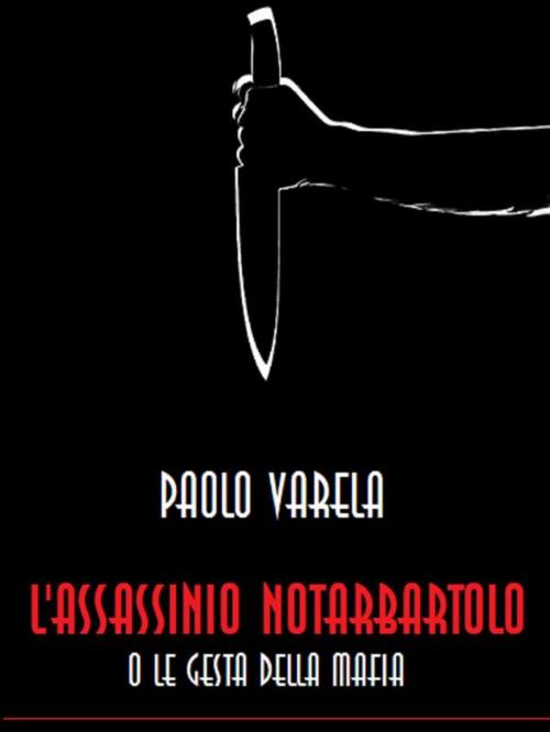 Cover of the book L'assassinio Notarbartolo o le gesta della mafia by Paolo Valera, Bauer Books