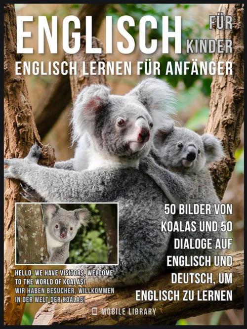 Cover of the book Englisch Für Kinder - Englisch Lernen Für Anfänger by Mobile Library, Mobile Library