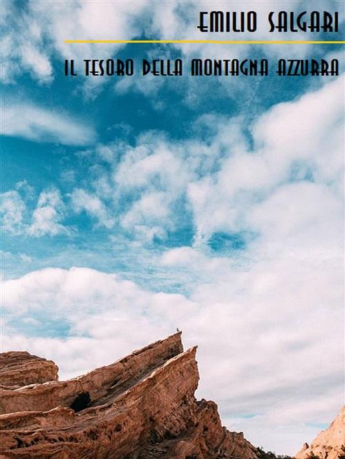 Cover of the book Il tesoro della Montagna Azzurra by Emilio Salgari, Bauer Books