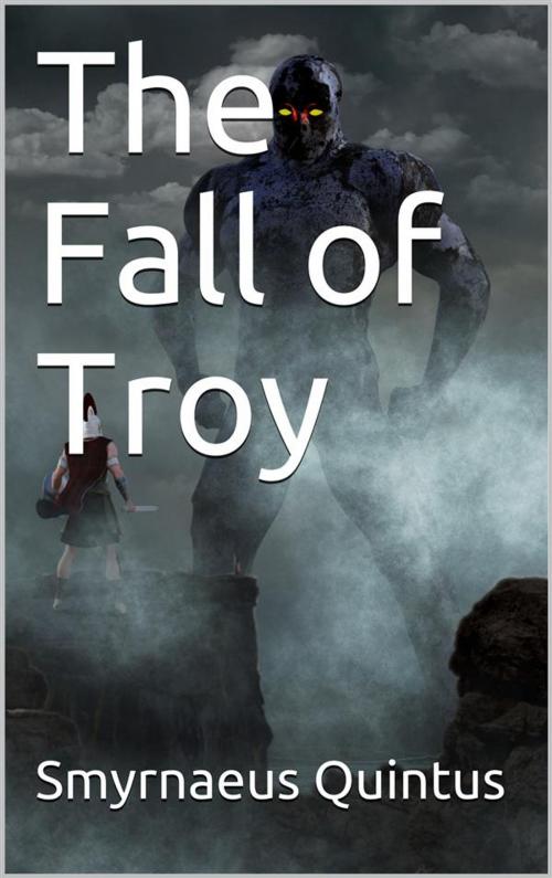 Cover of the book The Fall of Troy by active 4th century Smyrnaeus Quintus, iOnlineShopping.com