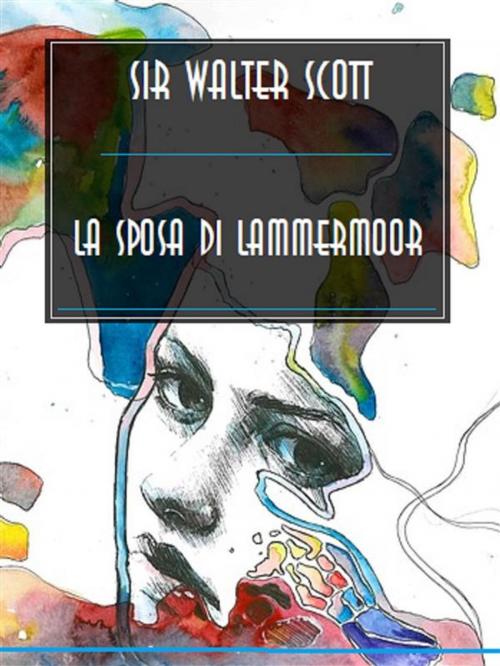 Cover of the book La promessa sposa di Lammermoor by Sir Walter Scott, Bauer Books