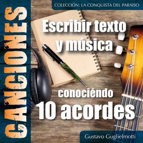 Cover of the book Componer canciones by Gustavo Guglielmotti, Gustavo Guglielmotti