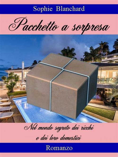 Cover of the book Pacchetto a sorpresa by Sophie Blanchard, Giorgio Ressel