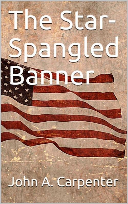 Cover of the book The Star-Spangled Banner by John A. Carpenter, iOnlineShopping.com
