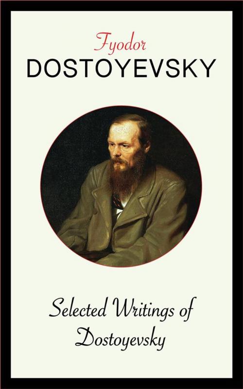 Cover of the book Selected Writings of Dostoyevsky by Fyodor Dostoyevsky, Blackmore Dennett