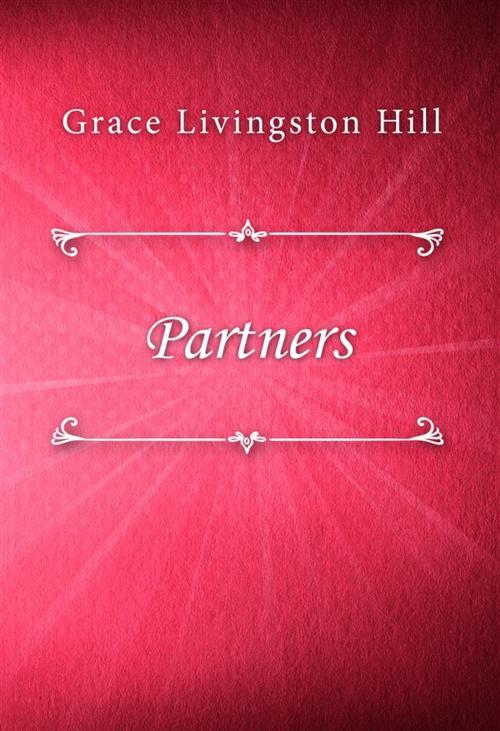 Cover of the book Partners by Grace Livingston Hill, Classica Libris