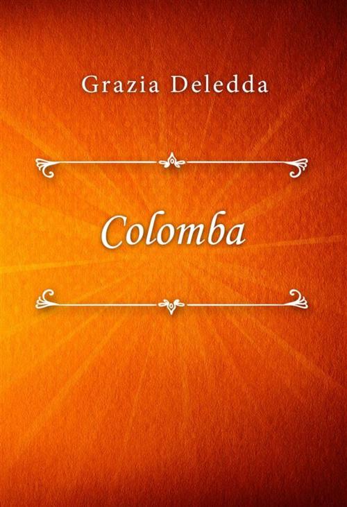 Cover of the book Colomba by Grazia Deledda, Classica Libris