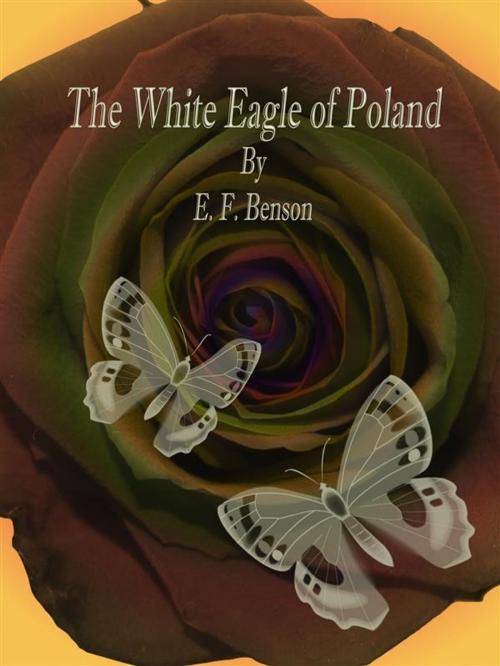 Cover of the book The White Eagle of Poland by E. F. Benson, Publisher s11838