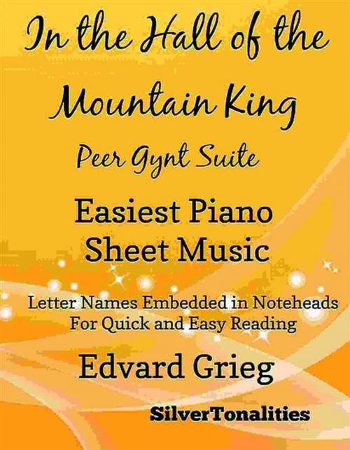 Cover of the book In the Hall of the Mountain King Peer Gynt Suite Easiest Piano Sheet Music by Silvertonalities, SilverTonalities