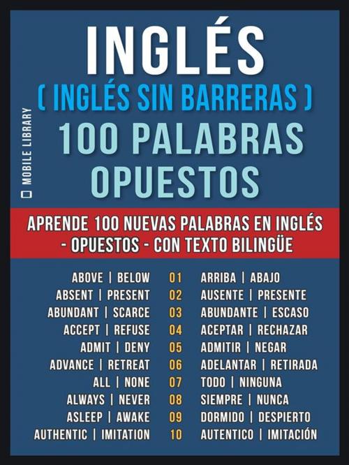 Cover of the book Inglés ( Inglés sin Barreras ) 100 Palabras - Opuestos by Mobile Library, Mobile Library