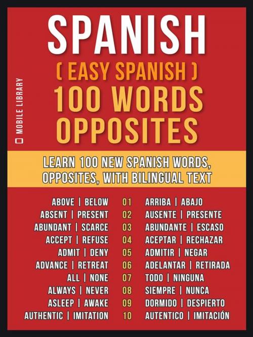 Cover of the book Spanish ( Easy Spanish ) 100 Words - Opposites by Mobile Library, Mobile Library