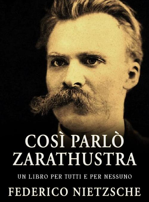 Cover of the book Così parlò Zarathustra by Federico Nietzsche, David De Angelis