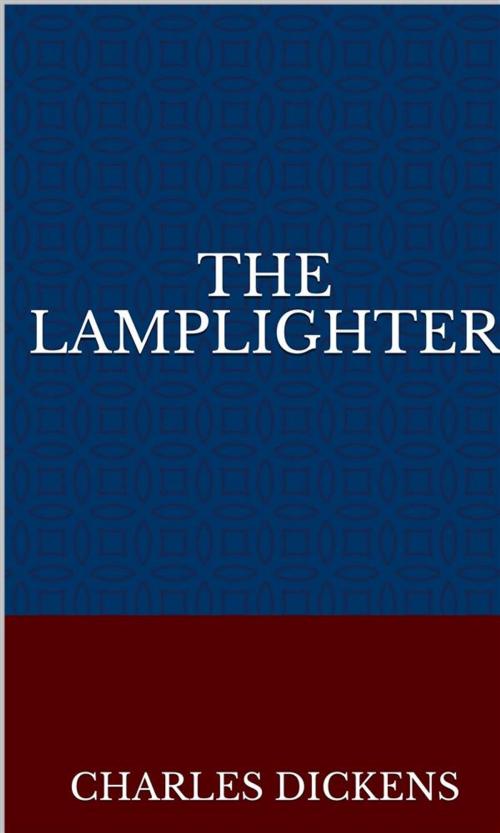 Cover of the book The Lamplighter by Charles Dickens, arslan