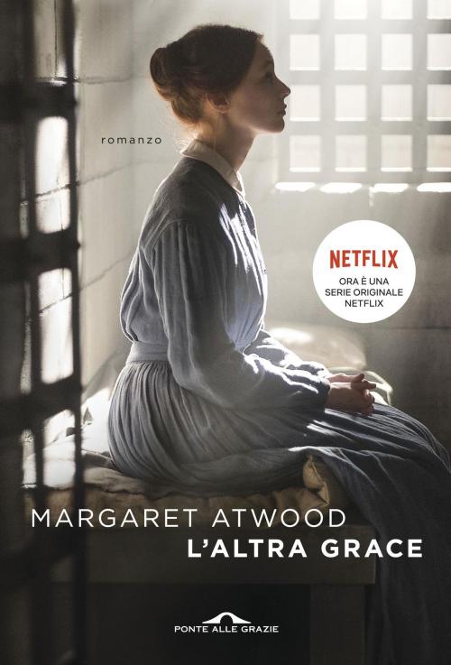 Cover of the book L'altra Grace by Margaret Atwood, Ponte alle Grazie