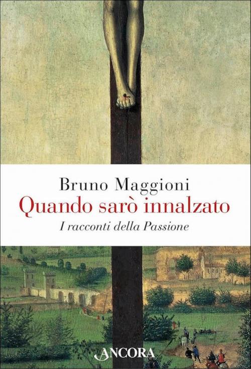Cover of the book Quando sarò innalzato by Bruno Maggioni, Ancora