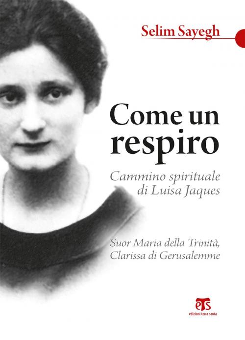 Cover of the book Come un respiro by Selim Sayegh, Francesco Patton, Edizioni Terra Santa
