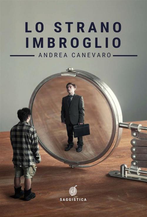 Cover of the book Lo strano imbroglio by Andrea Canevaro, CIESSE Edizioni
